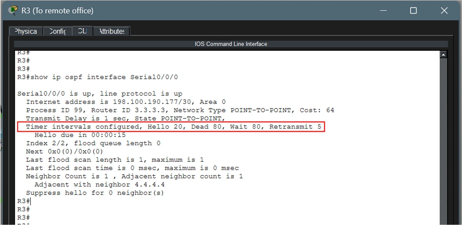 R3 output of show ip ospf interface Serial0/0/0: point-to-point link in area 0, with 'Timer intervals configured, Hello 20, Dead 80, Wait 80, Retransmit 5' boxed in red